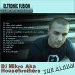 cover: Dj Mikro|Housebrothers - DJ Mikro aka Housebrothers: The Album