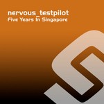 cover: Nervous Testpilot - Five Years In Singapore