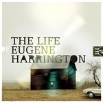 cover: Eugene Harrington - Life Of Eugene Harrington