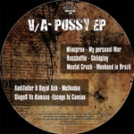 cover: Anditeller|Bassbottle|Kamaxo|Mental Crush|Minupren|Royal Ash|Slugos - Pussy EP