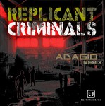 cover: Replicant Criminals - Adagio