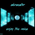 cover: Abrasator - Enjoy The Noise