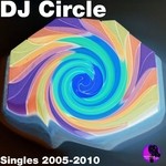 cover: Dj Circle - Singles 2005-2010