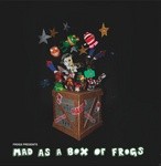 cover: Chopper Stonka|Ed Cox|Freddyfrogs|Mc Anose|Stivs - Mad As A Box Of Frogs