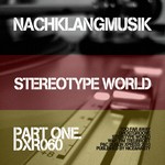 cover: Nachklangmusik - Stereotype World EP (part 1)