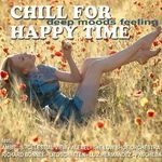 cover: Various - Chill For Happy Time (Lounge & Ambient Moods Del Mar)