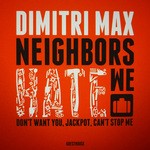 cover: Dimitri Max - Neighbors Hate We