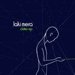 cover: Laki Mera - Clutter EP