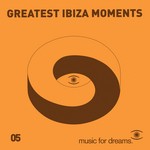 cover: Bliss|Cantoma|Frontera|Sergio - Music For Dreams Presents: Greatest Ibiza Moments # 5