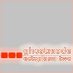 cover: Ghostmode - Ectoplasm Two