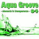 cover: Various - Aqua Groove: Elements In Transparence 4