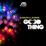 cover: Dj Ralph|Jd Davis - Good Thing