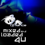 cover: Dj Trance - Mixed & Loaded 4 U