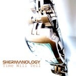 cover: Shermanology - Time Will Tell