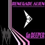 cover: Renegade Alien - Go Deeper