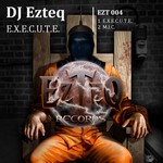 cover: Dj Ezteq - Execute