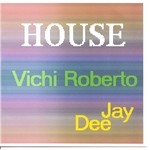 cover: Vichi Roberto & Dee Jay - House