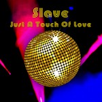 cover: Slave - Just A Touch Of Love