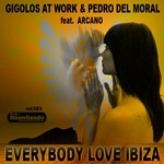 cover: Arcano|Gigolos At Work|Pedro Del Moral - Everybody Love Ibiza