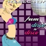 cover: Various - House Candy: From Disco To Disco