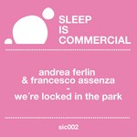 cover: Ferlin, Andrea|Francesco Assenza - We Are Locked In The Park