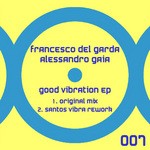 cover: Alessandro Gaia|Del Garda, Francesco - Good Vibration EP