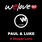 cover: Paul & Luke|We Love 90 - A Deeper Love