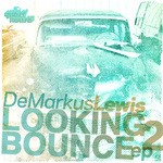 cover: Demarkus Lewis - Looking 2 Bounce EP