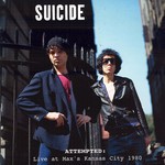 cover: Suicide - Attempted: Live At Max's Kansas City 1980