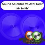 cover: Axel Gear|Sound Selektaz - Mr Smith