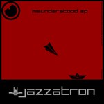 cover: Jazzatron - Misunderstood EP