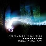 cover: Organikismness - Form In Motion LP