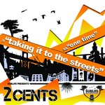 cover: 2 Cents - Taking It To The Streets