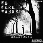 cover: Deadsound - We Were Warned EP