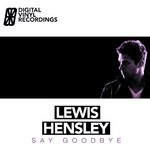 cover: Lewis Hensley - Say Goodbye