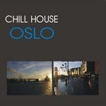 cover: Various - Chill House Oslo