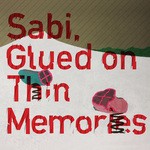 cover: Sabi - Glued On Thin Memories