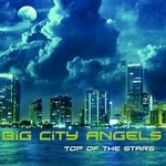 cover: Big City Angels - Top Of The Stars