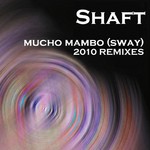 cover: Shaft - Mucho Mambo (Sway) (2010 remixes)