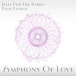 cover: Jelly For The Babies & Filip Fisher - Symphony Of Love