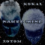 cover: Kokal|Notom - Naked Mind