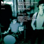 cover: Josh Gabriel|Winter Kills - My Friend