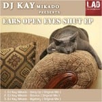 cover: DJ Kay Mikado - Ears Open Eyes Shut