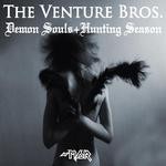 cover: The Venture Bros - Demon Souls/Hunting Season