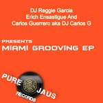 cover: Dj Carlos G|Dj Reggie Garcia Erich Ensastigue & Carlos Guerrero - Miami Grooving