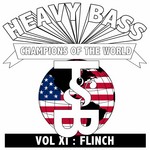 cover: Flinch - Heavy Bass Champions Of The World Vol XI