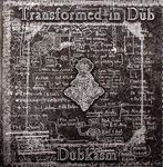 cover: Dubkasm - Transformed In Dub