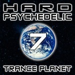 cover: Various - Hard Psychedelic Trance Planet Vol 7