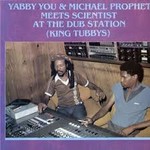 cover: The Scientist - Yabby You & Michael Prophet meet The Scientist At The Dub Station