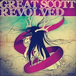 cover: Great Scott - Revolved